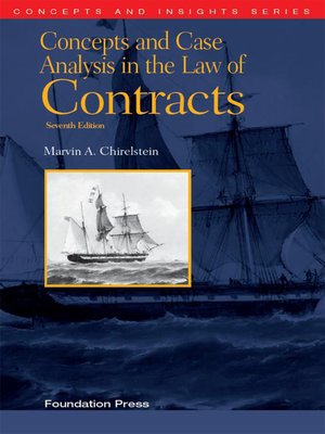 cover image of Chirelstein's Concepts and Case Analysis in the Law of Contracts, 7th (Concepts and Insights Series)